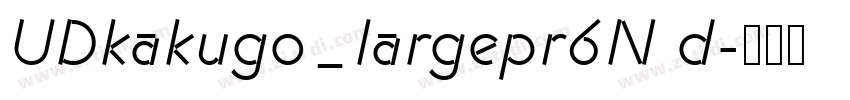 UDkakugo_largepr6N d字体转换